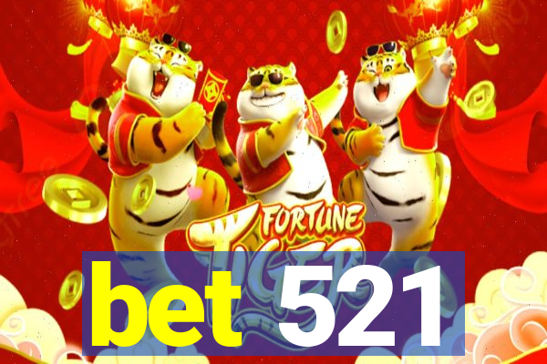 bet 521